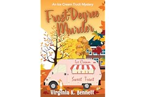 Frost-Degree Murder: The Ice Cream Truck Mysteries