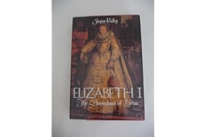 Elizabeth I: The Shrewdness of Virtue