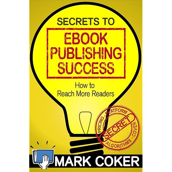 Secrets To Ebook Publishing Success Smashwords Guides 3 Kindle Edition By Coker Mark Reference Kindle Ebooks Amazon Com