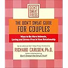 The Don't Sweat Guide for Couples: Ways to Be More Intimate, Loving and Stress-Free in Your Relationship (Don't Sweat Guides)