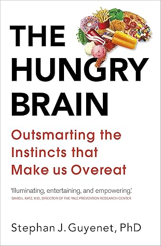 Download The Hungry Brain: Outsmarting the Instincts That Make Us Overeat PDF