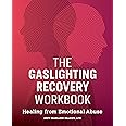 The Gaslighting Recovery Workbook: Healing From Emotional Abuse