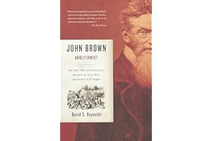 John Brown, Abolitionist: The Man Who Killed Slavery, Sparked the Civil War, and Seeded Civil Rights