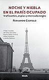 Noche y niebla en el Par&iacute;s ocupado: traficantes, esp&iacute;as y mercado negro