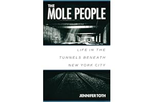 The Mole People: Life in the Tunnels Beneath New York City