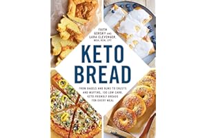 Keto Bread: From Bagels and Buns to Crusts and Muffins, 100 Low-Carb, Keto-Friendly Breads for Every Meal (Keto Diet Cookbook