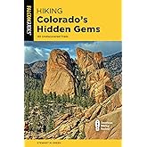 Hiking Colorado's Hidden Gems (State Hiking Guides Series)