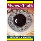 Visions of Health : Understanding Iridology