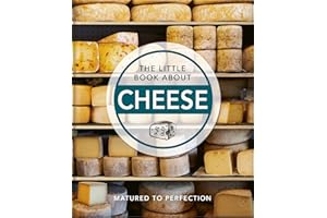The Little Book About Cheese: Matured to Perfection