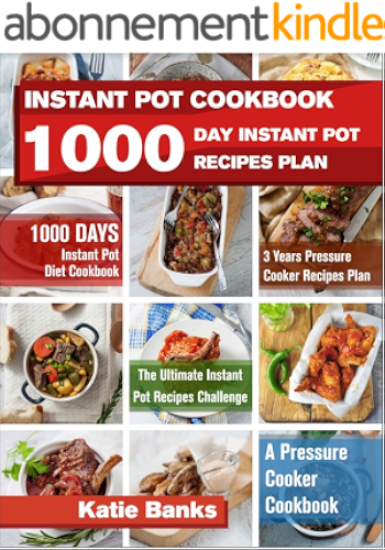 Download Instant Pot Cookbook: 1000 Day Instant Pot Recipes Plan: 1000 Days Instant Pot Diet Cookbook:3 Years Pressure Cooker Recipes Plan:The Ultimate Instant ... Pressure Cooker Cookbook (English Edition) PDF