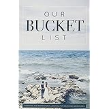 Our Bucket List: A Creative and Inspirational Journal for Ideas and Adventures for Couples