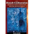 The Messiah Confrontation: Pharisees versus Sadducees and the Death of Jesus