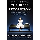 The Sleep Revolution: Transforming Your Life, One Night at a Time