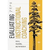 Evaluating Instructional Coaching: People, Programs, and Partnership