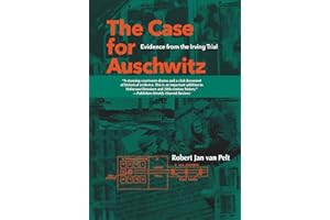 The Case for Auschwitz: Evidence from the Irving Trial