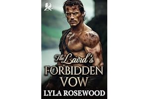 The Laird’s Forbidden Vow: Scottish Arranged Marriage Romance (The Highland Sisters’ Secret Desires Book 3)