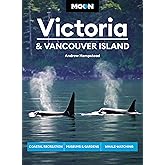 Moon Victoria & Vancouver Island: Coastal Recreation, Museums & Gardens, Whale-Watching (Travel Guide)