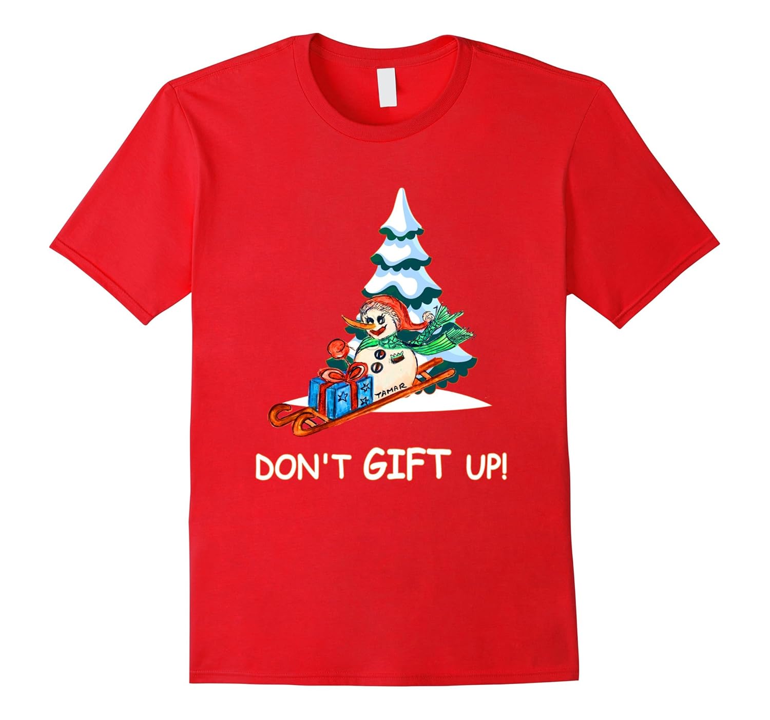 Don't Gift Up T-Shirt Funny Christmas Snowman and Snow Sled-ANZ