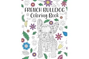 French Bulldog Coloring Book: A Cute Adult Coloring Books for French Bulldog Owner, Best Gift for Dog Lovers