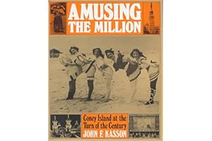 Amusing the Million: Coney Island at the Turn of the Century (American Century)