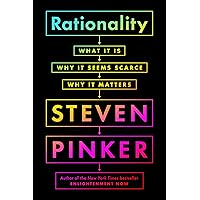 Rationality: What It Is, Why It Seems Scarce, Why It Matters