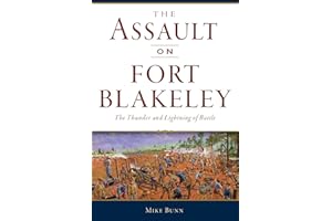 The Assault on Fort Blakeley: The Thunder and Lightning of Battle (Civil War Series)
