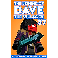 Dave the Villager 37: An Unofficial Minecraft Series (The Legend of Dave the Villager)