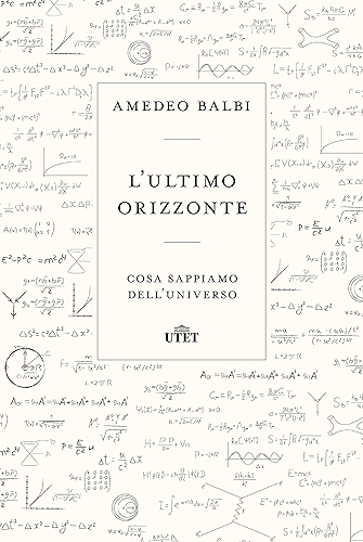 Download L'ultimo orizzonte: Cosa sappiamo dell’universo (Italian Edition) PDF