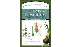 African American Home Remedies: A Practical Guide with Usage and Application Data