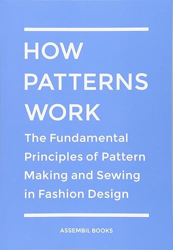Download How Patterns Work: The Fundamental Principles of Pattern Making and Sewing in Fashion Design PDF