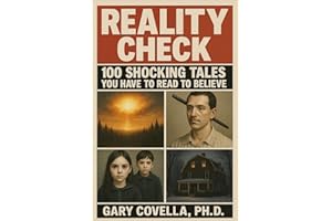 Reality Check: 100 Shocking Tales You Have to Read to Believe