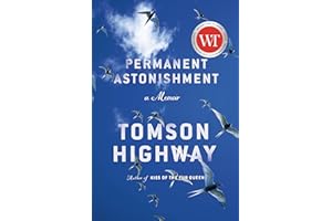 Permanent Astonishment: Growing Up Cree in the Land of Snow and Sky