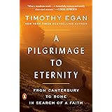 A Pilgrimage to Eternity: From Canterbury to Rome in Search of a Faith