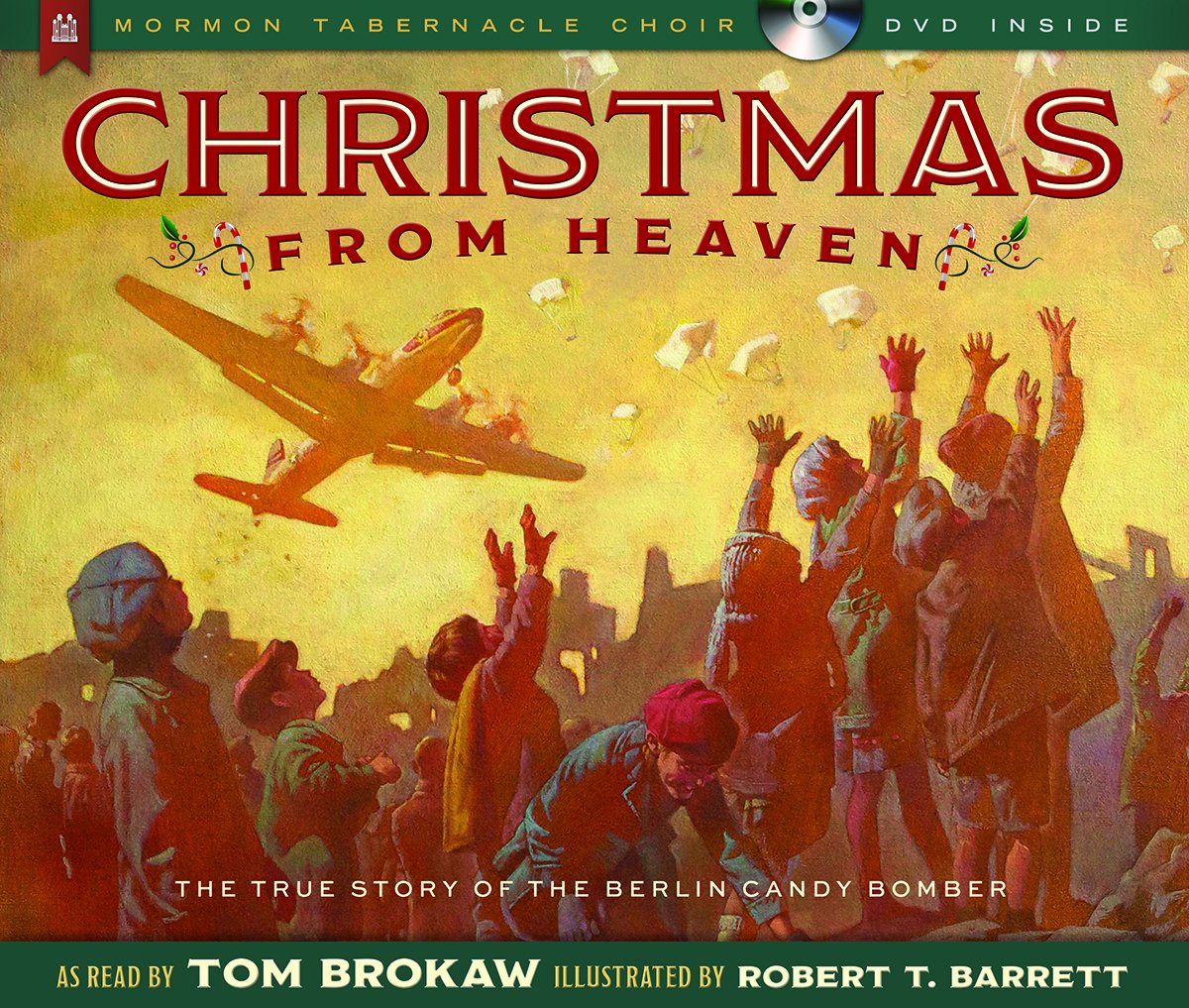 Christmas from Heaven: The True Story of the Berlin Candy Bomber: Barrett,  Robert T, Brokaw, Tom: 9781609077006: Books - Amazon.ca