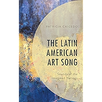 The Latin American Art Song: Sounds of the Imagined Nations book cover