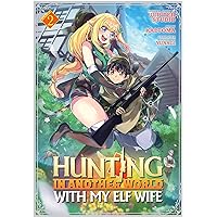 Amazon.com: Hunting in Another World With My Elf Wife (Manga) Vol. 1: