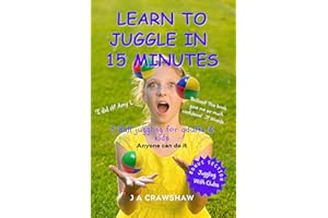 Learn To Juggle In 15 Minutes: 3 Ball Juggling for Adults & Kids. Anyone can do it