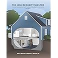The High Security Shelter - How to Implement a Multi-Purpose Safe Room in the Home, 5th Edition [2017]
