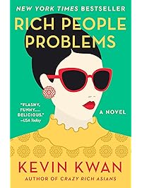 Rich People Problems: A Novel (Crazy Rich Asians Trilogy)