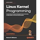 Linux Kernel Programming: A comprehensive and practical guide to kernel internals, writing modules, and kernel synchronization