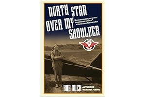 North Star over My Shoulder: A Flying Life