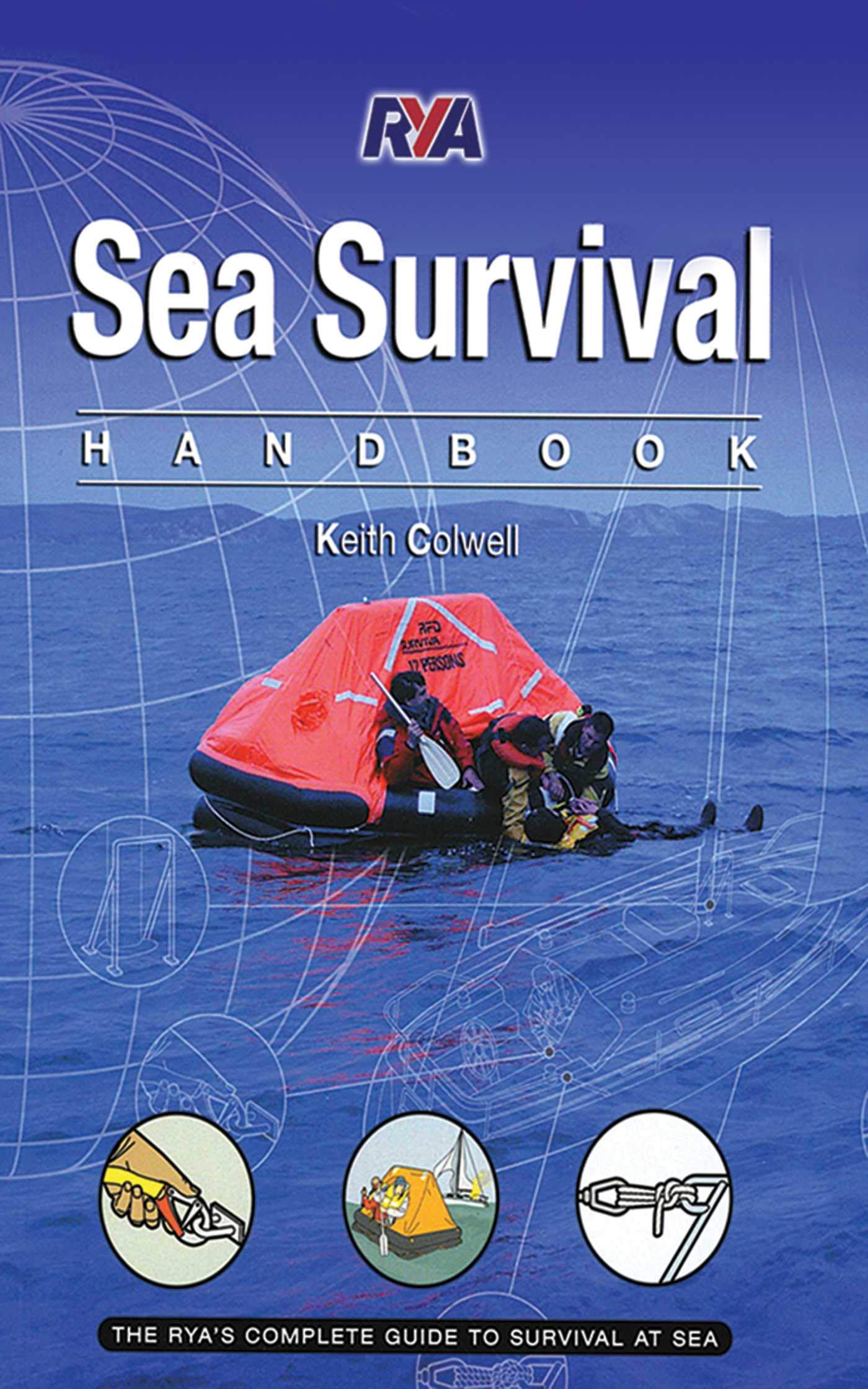 Sea Survival Handbook The Plete Guide To Survival At Sea Colwell Keith 9781602396951 Books Sea Survival Handbook The Plete Guide To Survival At Sea Colwell Keith 9781602396951 Books