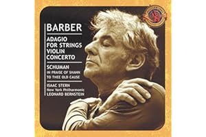 Barber: Adagio for Strings & Violin Concerto - Schuman: In Praise of Shahn & To Thee Old Cause