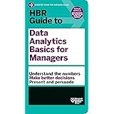 HBR Guide to Data Analytics Basics for Managers (HBR Guide Series)
