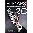 Humans 2.0: Scientific, Philosophical, and Theological Perspectives on Transhumanism