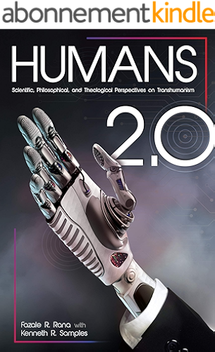 Download Humans 2.0: Scientific, Philosophical, and Theological Perspectives on Transhumanism (English Edition) PDF
