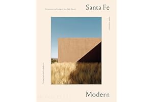 Santa Fe Modern: Contemporary Design in the High Desert