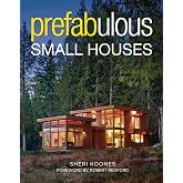 Prefabulous Small Houses: Collection of prefabricated small homes that look custom, cozy, and smartly sustainable.