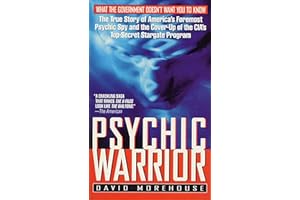Psychic Warrior: The True Story of America's Foremost Psychic Spy and the Cover-Up of the CIA's Top-Secret Stargate Program
