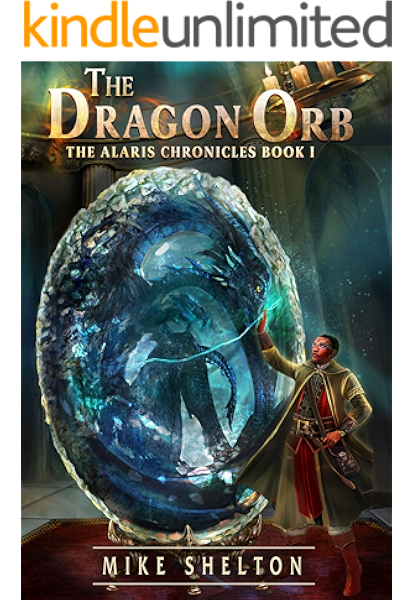 Amazon Com The Dragon Orb The Alaris Chronicles Book 1 Ebook